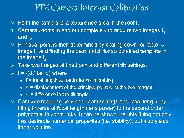 PTZ Camera Internal Calibration Ø Ø Ø Point the camera to a texture rice