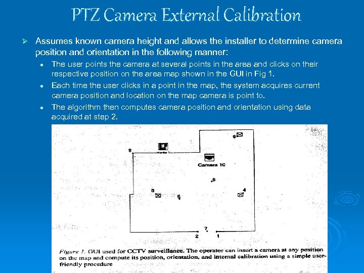 PTZ Camera External Calibration Ø Assumes known camera height and allows the installer to