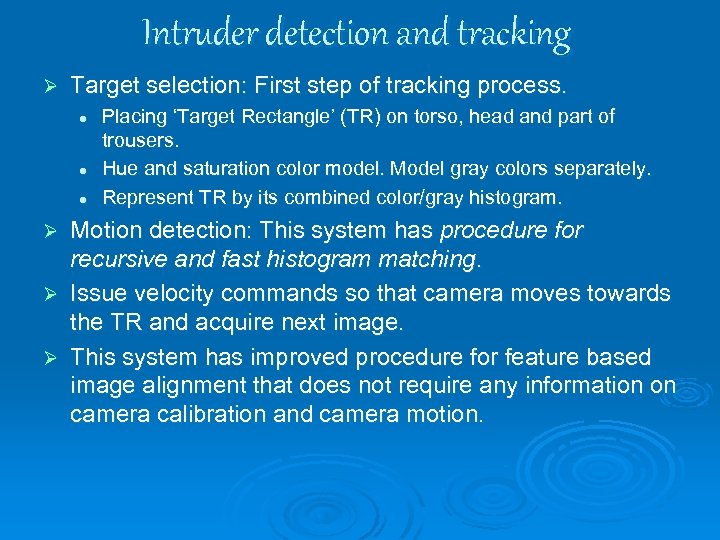 Intruder detection and tracking Ø Target selection: First step of tracking process. l l