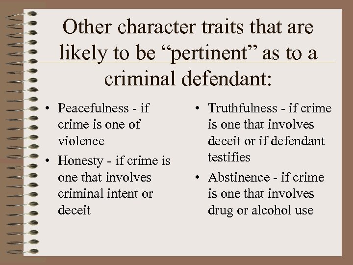 Other character traits that are likely to be “pertinent” as to a criminal defendant: