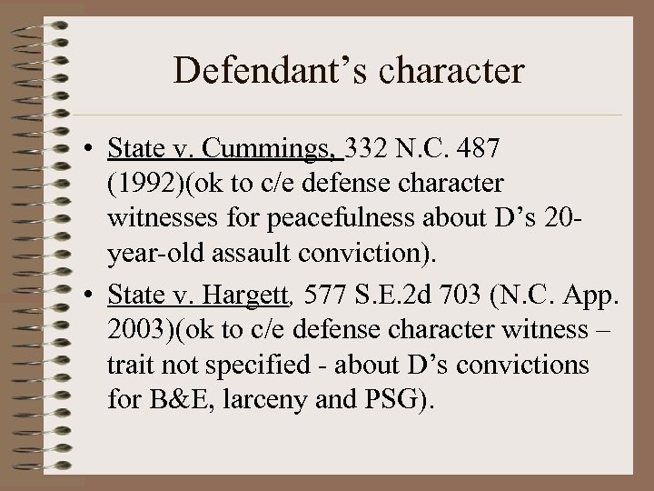 Defendant’s character • State v. Cummings, 332 N. C. 487 (1992)(ok to c/e defense