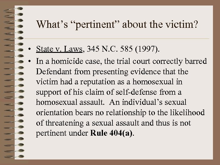 What’s “pertinent” about the victim? • State v. Laws, 345 N. C. 585 (1997).