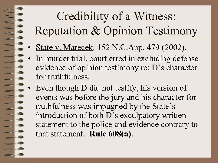 Credibility of a Witness: Reputation & Opinion Testimony • State v. Marecek, 152 N.