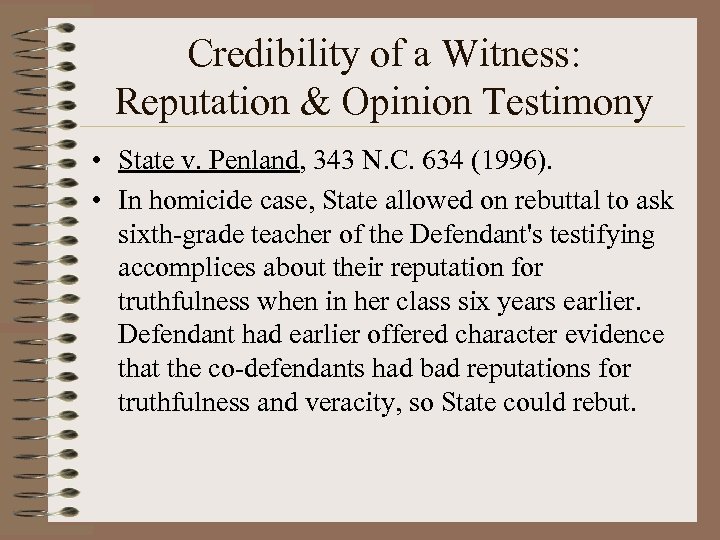 Credibility of a Witness: Reputation & Opinion Testimony • State v. Penland, 343 N.