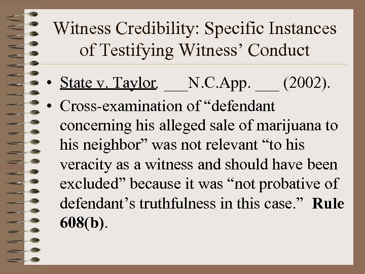 Witness Credibility: Specific Instances of Testifying Witness’ Conduct • State v. Taylor, ___N. C.