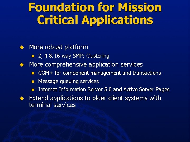 Foundation for Mission Critical Applications u More robust platform n u 2, 4 &