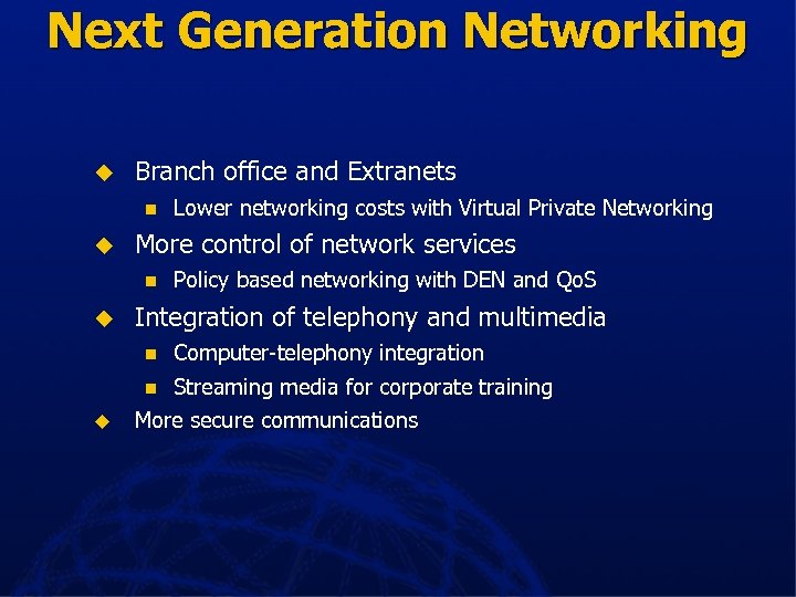 Next Generation Networking u Branch office and Extranets n u More control of network