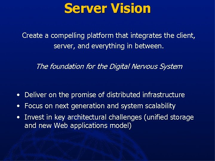 Server Vision Create a compelling platform that integrates the client, server, and everything in