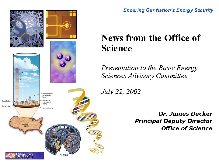 Ensuring Our Nation’s Energy Security News from the Office of Science Presentation to the