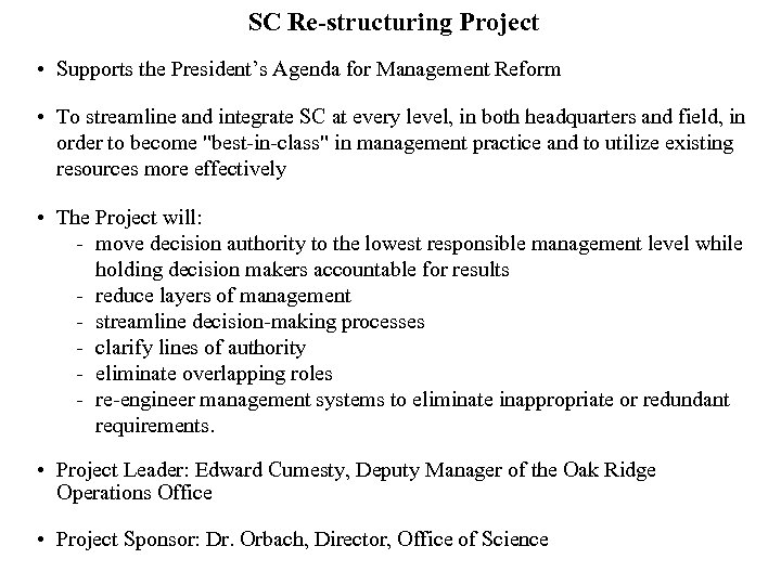 SC Re-structuring Project • Supports the President’s Agenda for Management Reform • To streamline