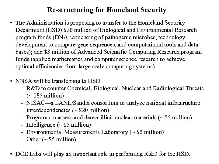 Re-structuring for Homeland Security • The Administration is proposing to transfer to the Homeland