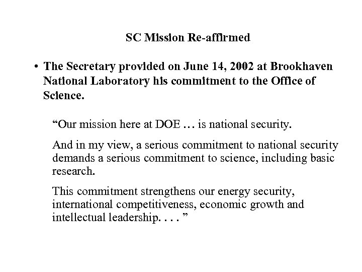 SC Mission Re-affirmed • The Secretary provided on June 14, 2002 at Brookhaven National