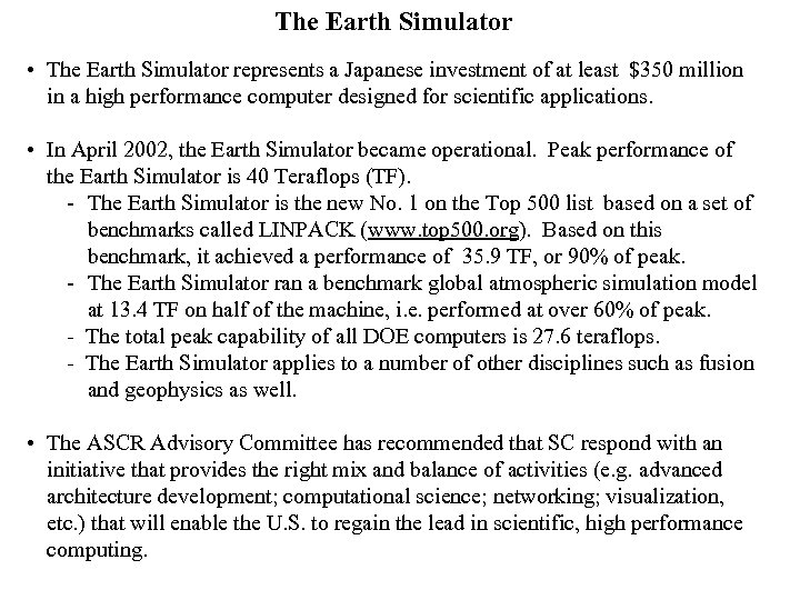 The Earth Simulator • The Earth Simulator represents a Japanese investment of at least