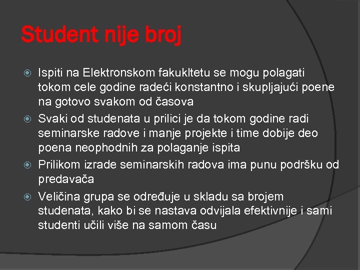 Student nije broj Ispiti na Elektronskom fakukltetu se mogu polagati tokom cele godine radeći