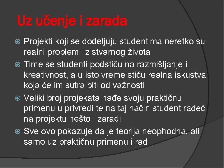 Uz učenje i zarada Projekti koji se dodeljuju studentima neretko su realni problemi iz