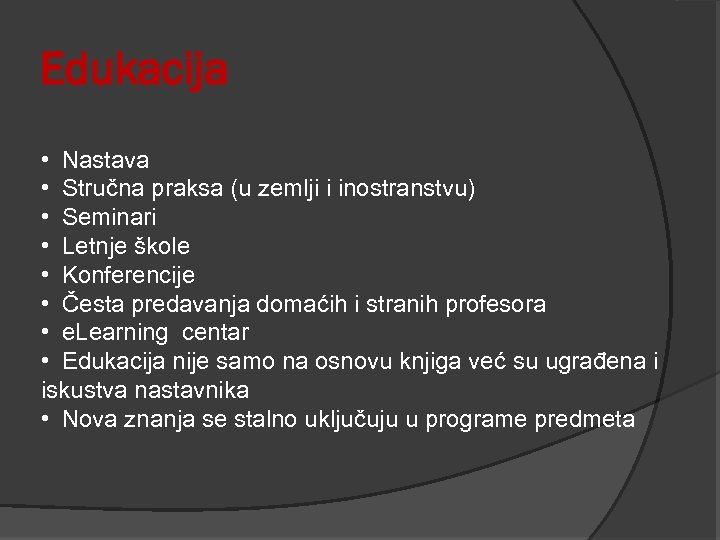 Edukacija • Nastava • Stručna praksa (u zemlji i inostranstvu) • Seminari • Letnje