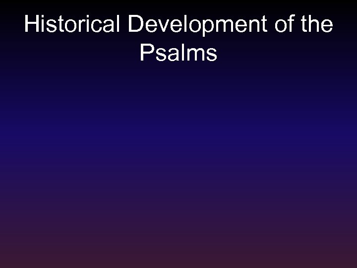 Historical Development of the Psalms 