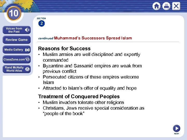 SECTION 2 continued Muhammad’s Successors Spread Islam Reasons for Success • Muslim armies are