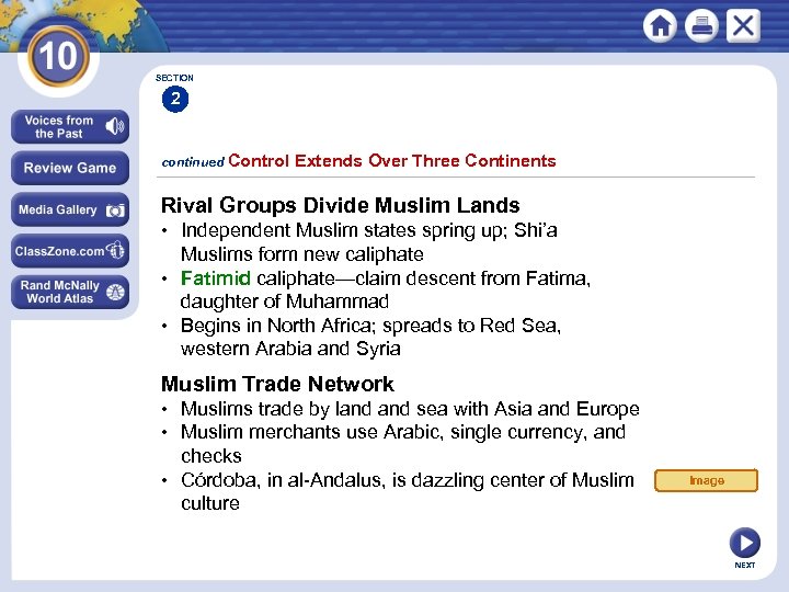 SECTION 2 continued Control Extends Over Three Continents Rival Groups Divide Muslim Lands •