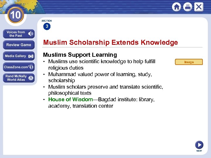 SECTION 3 Muslim Scholarship Extends Knowledge Muslims Support Learning • Muslims use scientific knowledge