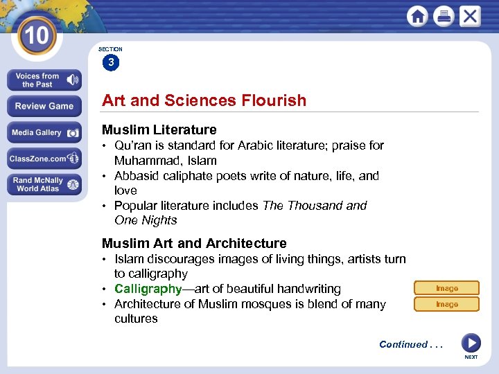 SECTION 3 Art and Sciences Flourish Muslim Literature • Qu’ran is standard for Arabic