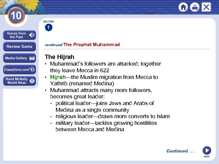 SECTION 1 continued The Prophet Muhammad The Hijrah • Muhammad’s followers are attacked; together