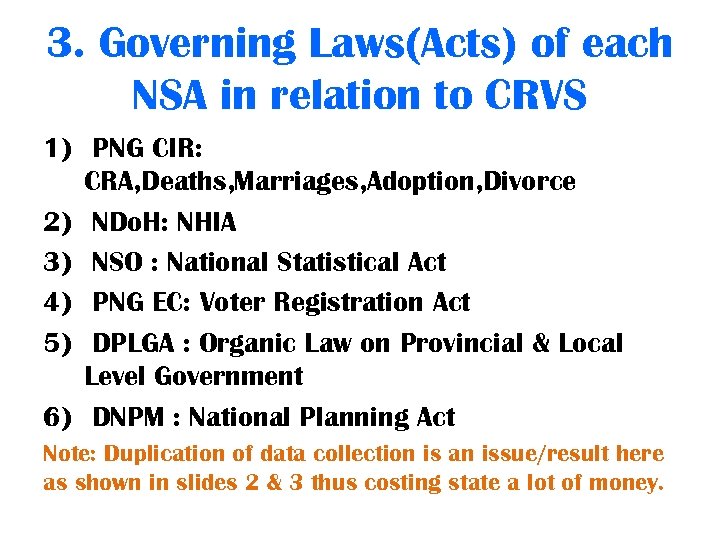 3. Governing Laws(Acts) of each NSA in relation to CRVS 1) PNG CIR: CRA,