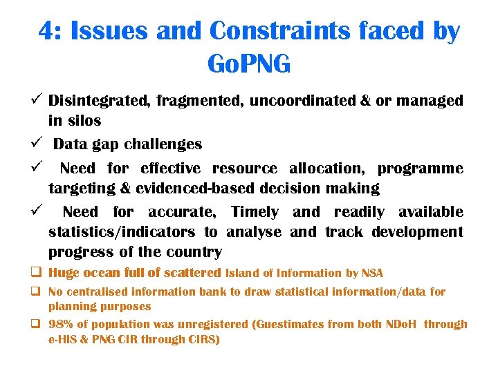 4: Issues and Constraints faced by Go. PNG ü Disintegrated, fragmented, uncoordinated & or