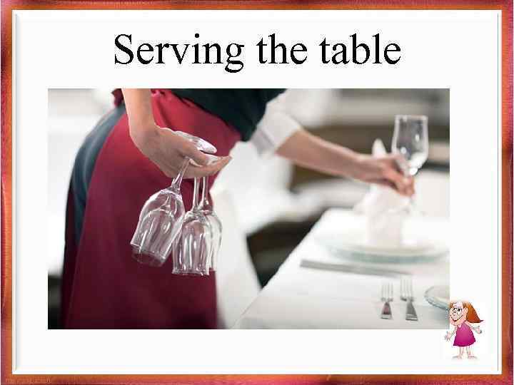 Serving the table 
