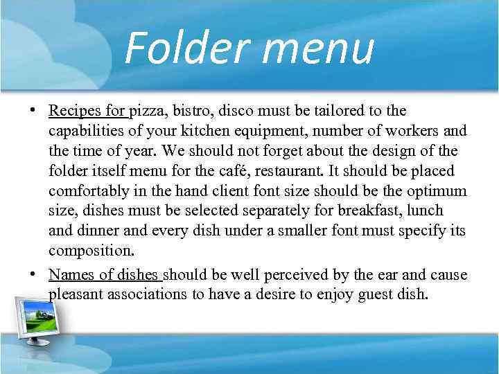 Folder menu • Recipes for pizza, bistro, disco must be tailored to the capabilities