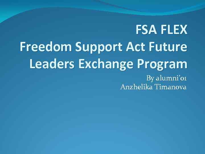 FSA FLEX Freedom Support Act Future Leaders Exchange Program By alumni’ 01 Anzhelika Timanova