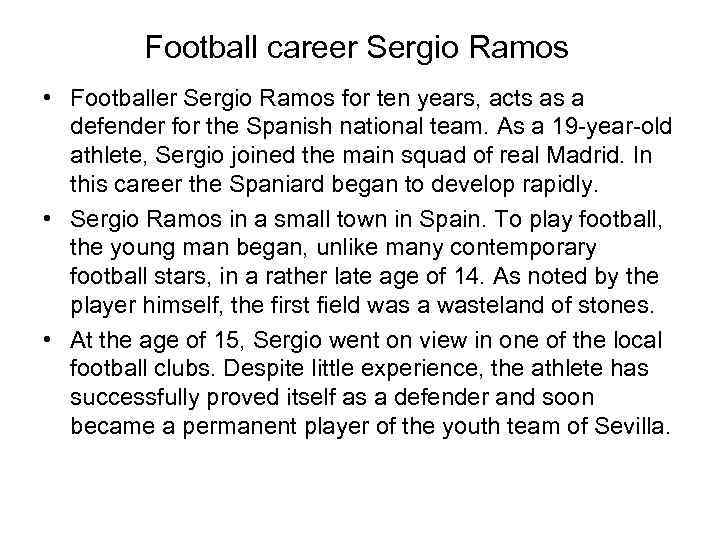 Football career Sergio Ramos • Footballer Sergio Ramos for ten years, acts as a