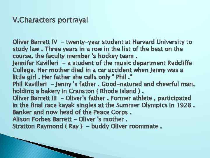 V. Characters portrayal Oliver Barrett IV - twenty-year student at Harvard University to study