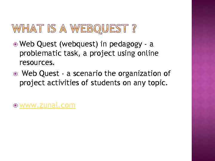  Web Quest (webquest) in pedagogy - a problematic task, a project using online