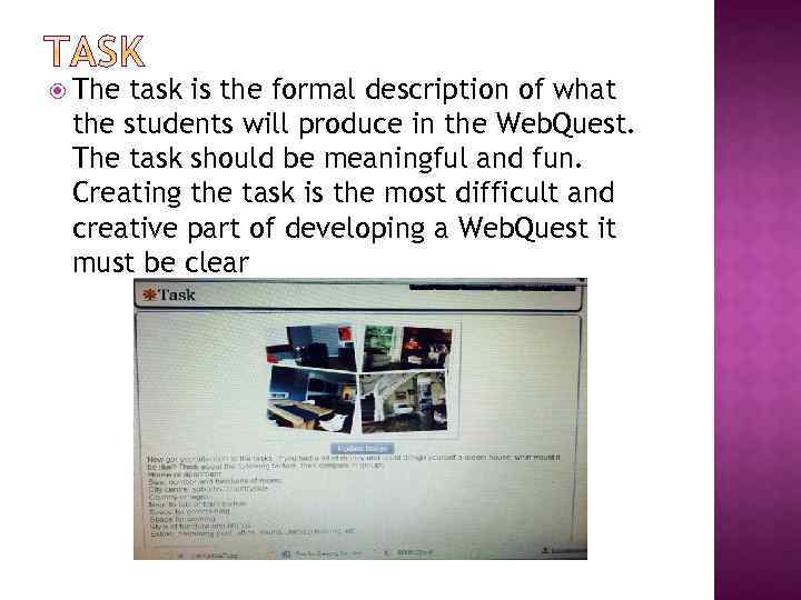  The task is the formal description of what the students will produce in