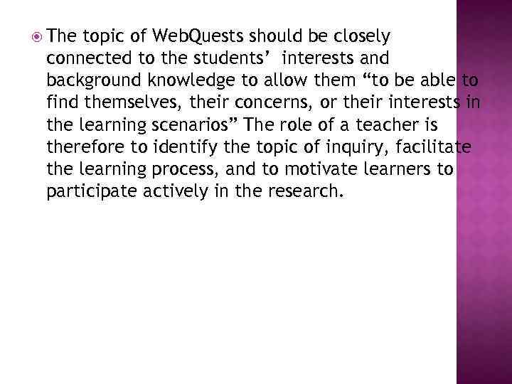  The topic of Web. Quests should be closely connected to the students’ interests
