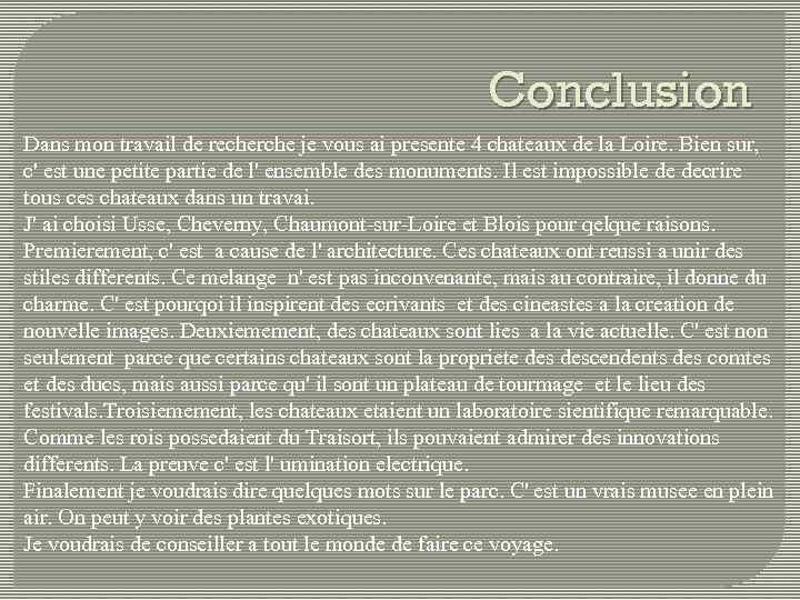 Conclusion Dans mon travail de recherche je vous ai presente 4 chateaux de la