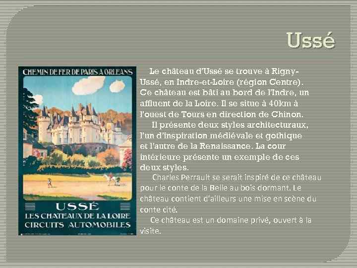 Ussé Le château d'Ussé se trouve à Rigny. Ussé, en Indre-et-Loire (région Centre). Ce