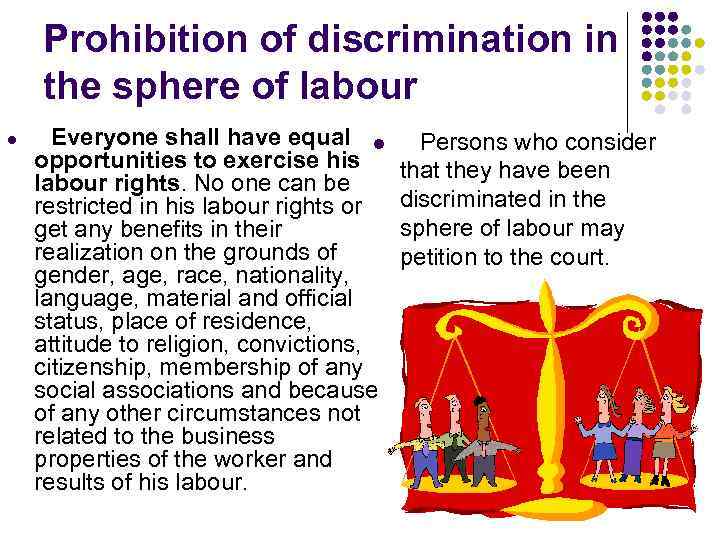 Prohibition of discrimination in the sphere of labour l Everyone shall have equal l