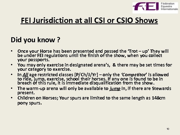 FEI Jurisdiction at all CSI or CSIO Shows Did you know ? • Once