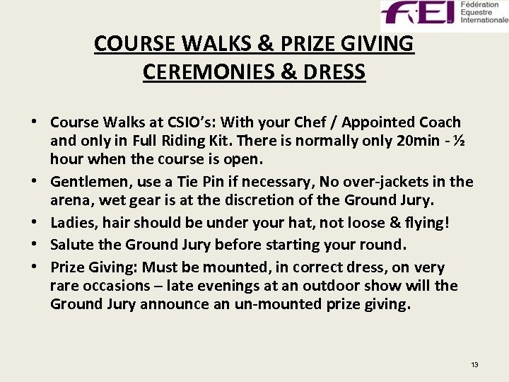 COURSE WALKS & PRIZE GIVING CEREMONIES & DRESS • Course Walks at CSIO’s: With