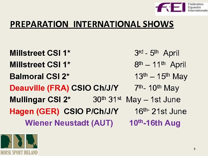PREPARATION INTERNATIONAL SHOWS Millstreet CSI 1* 3 rd - 5 th April Millstreet CSI