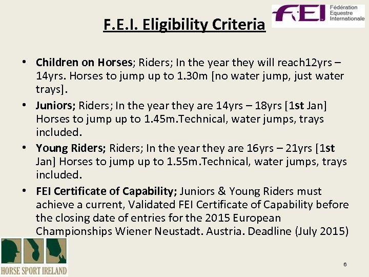 F. E. I. Eligibility Criteria • Children on Horses; Riders; In the year they