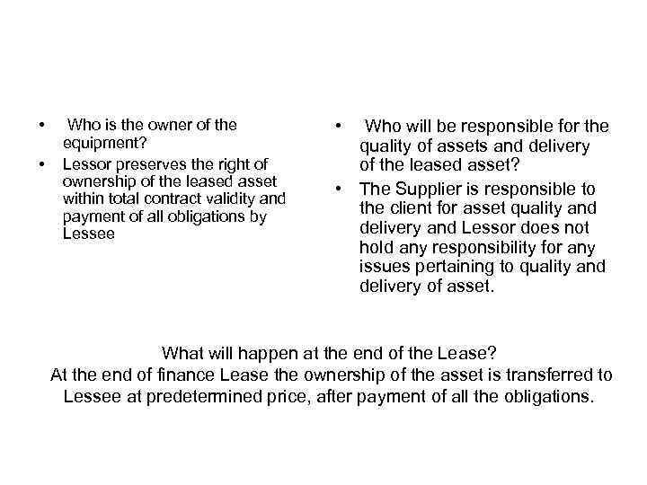  • • Who is the owner of the equipment? Lessor preserves the right