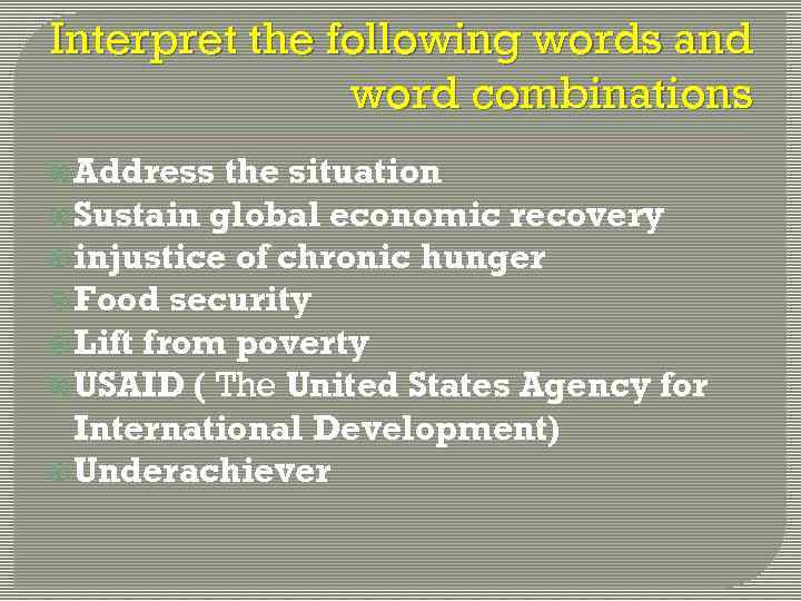 Interpret the following words and word combinations Address the situation Sustain global economic recovery