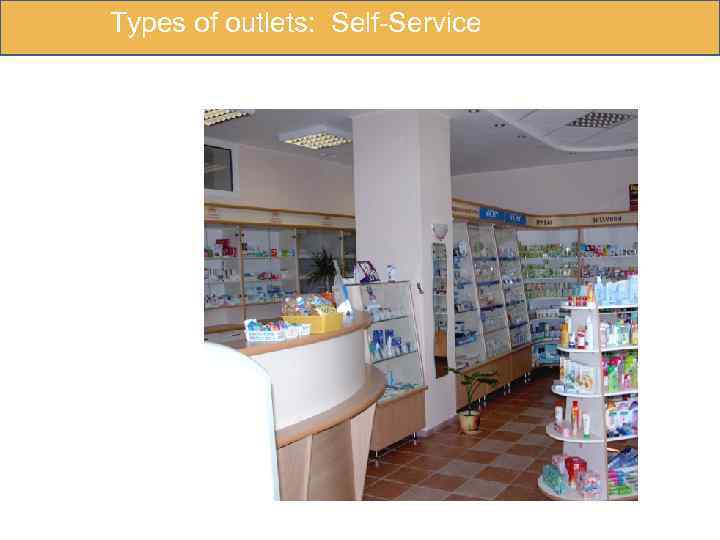 Types of outlets: Self-Service 