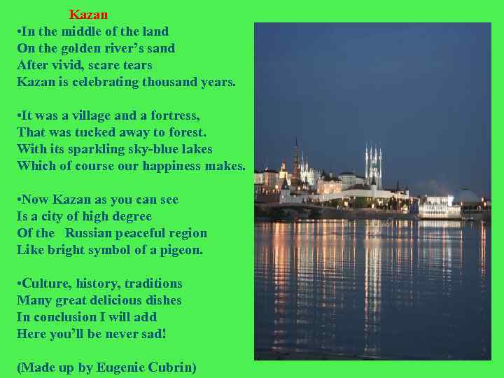  Kazan • In the middle of the land On the golden river’s sand