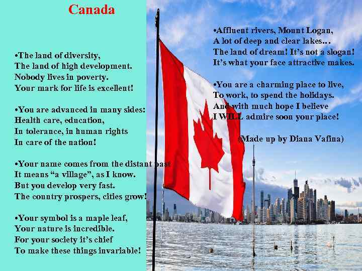Canada • The land of diversity, The land of high development. Nobody lives in