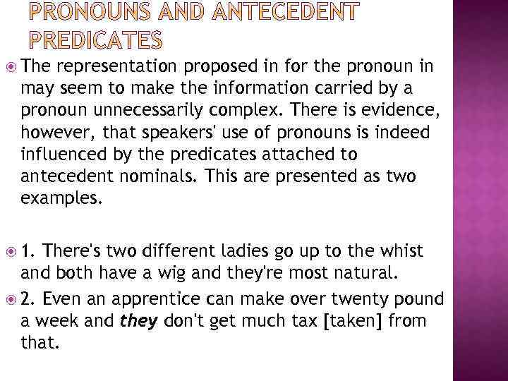  The representation proposed in for the pronoun in may seem to make the