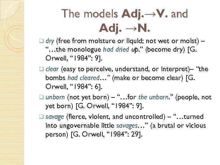 The models Adj. →V. and Adj. →N. q dry (free from moisture or liquid;